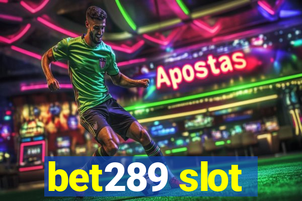 bet289 slot